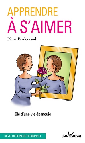 Apprendre à s'aimer  - Clé d'une vie épanouie