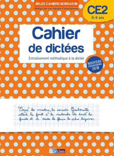 Cahier de dictées CE2 8-9 ans  - Entraînement méthodique à la dictée