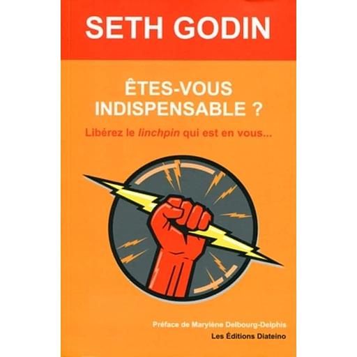 Etes-vous indispensable ?  - Libérez le linchpin qui est en vous...