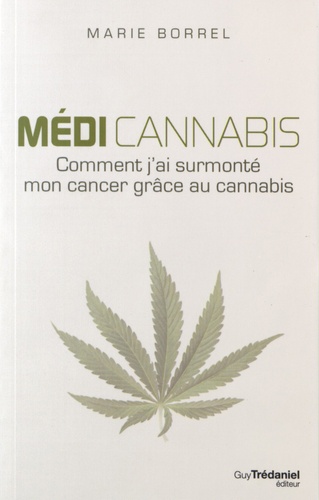 Médi cannabis  - Comment j'ai surmonté mon cancer grâce au cannabis