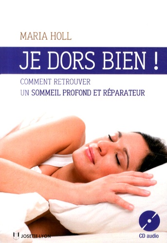 Je dors bien !  - Comment retrouver un sommeil profond et réparateur