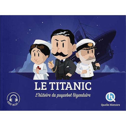 Le Titanic  - L'histoire du paquebot légendaire
