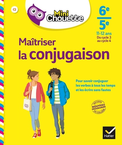 Maîtriser la conjugaison 6e-5e, 11-12 ans, du cycle 3 au cycle 4