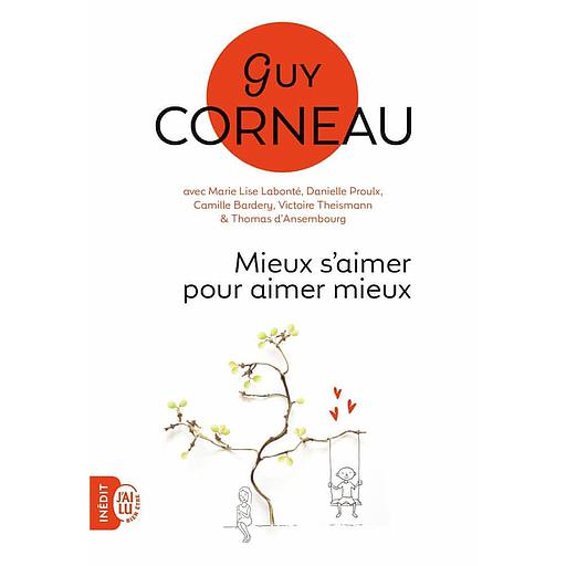 Mieux s'aimer pour aimer mieux  - Pour un amour vrai et une relation de couple harmonieuse