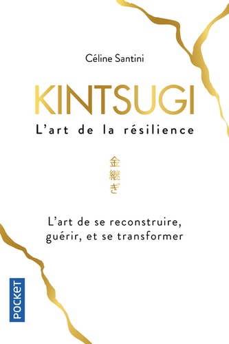 Kintsugi  - L'art de la résilien