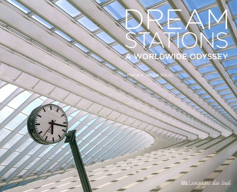 Dream Stations  - A Worldwide Odyssey                      - Beau Livre