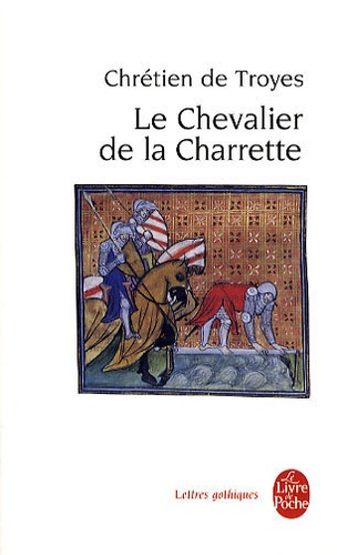 Le Chevalier de la Charrette ou Le roman de Lancelot