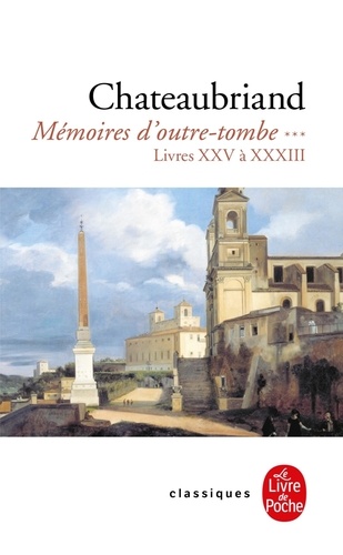 Mémoires d'outre-tombe Tome 3 : Livres 25 à 33