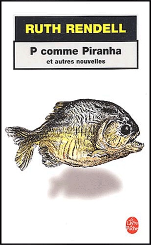 P comme Piranha et autres nouvelles