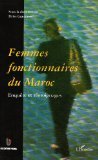 Femmes Fonctionnaires du Maroc Enquete et Témoignages