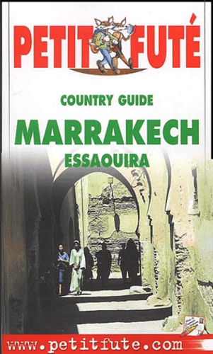 Petit Futé Marrakech et Essaouira. 4ème édition