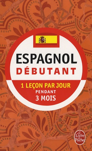 Espagnol - Débutant: 1 leçon par jour pendant 3 mois