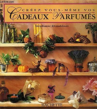 Créez vous-mêmes vos cadeaux parfumés