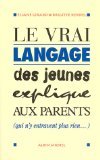 Le vrai langage des jeunes expliqué aux parents qui n'entravent plus rien