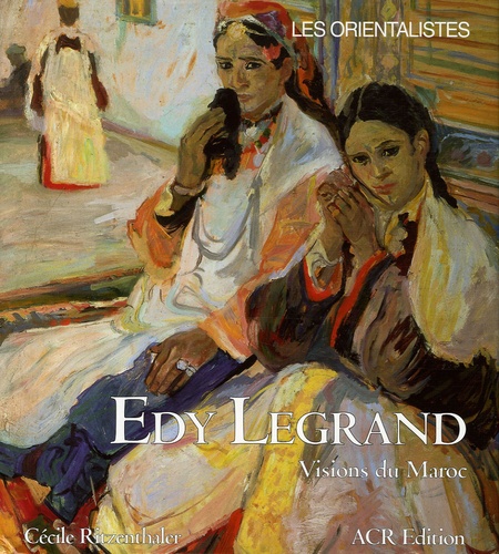 Edy Legrand (1892-1970)  - Visions du Maroc                      - Beau Livre