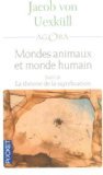 Mondes animaux et monde humain suivi de Théorie de la signification