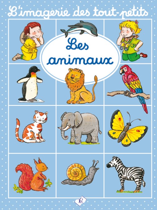L'imagerie des tout-petits - Les animaux