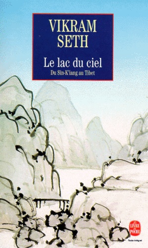 LE LAC DU CIEL. Voyage du Sin-K'iang au Tibet