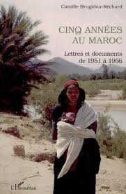 Cinq années au Maroc  - Lettres et documents de 1951 à 1956
