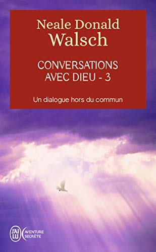 Conversations avec Dieu, Un dialogue hors du commun - Tome 3