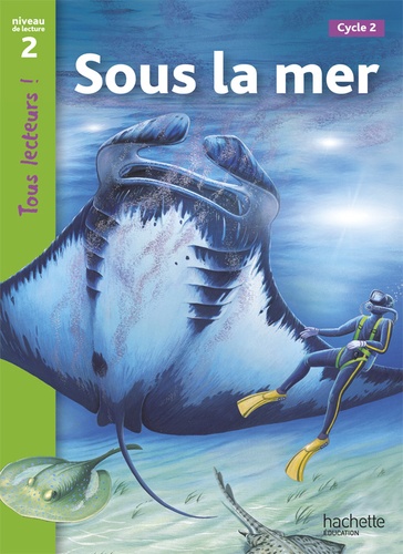 Tous lecteurs ! Niveau 2 - Sous la mer
