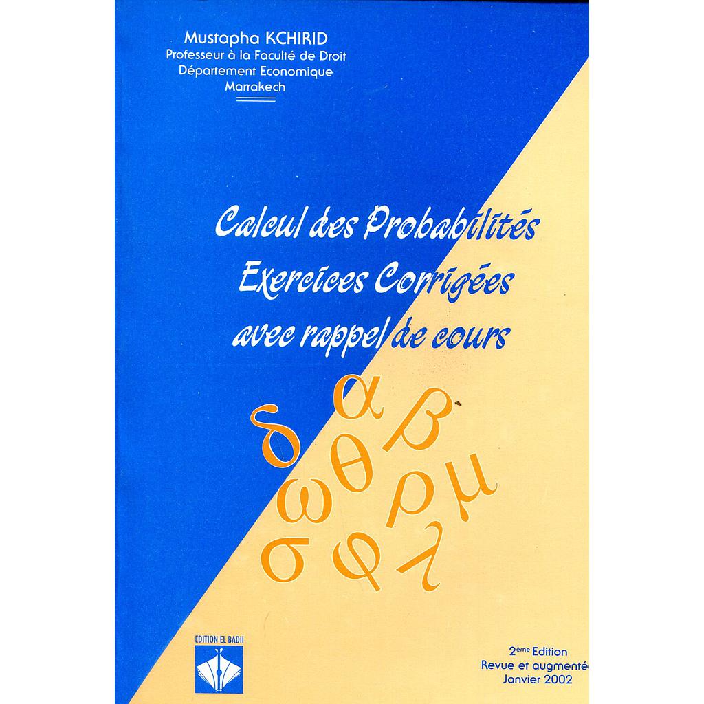 Calcul des Probabilités - Excercices corrigés avec Rappel de Cours - 2e édition