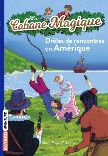 La cabane magique Tome 22: Drôles de rencontres en Amérique