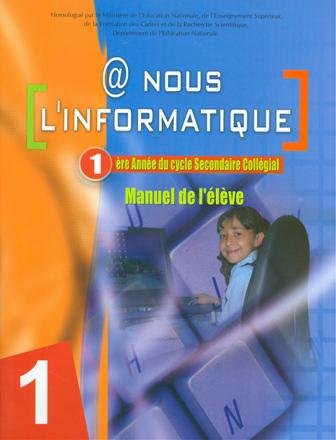 @ nous l'informatique 1ère année du cycle secondaire collégial.Manuel de l'élève