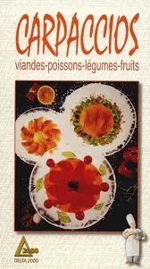 Carpaccios  - Viandes-poissons-légumes-fruits