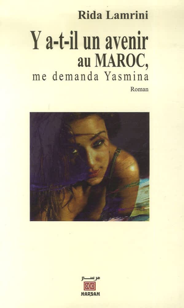 Y a-t-il un avenir au Maroc, me demanda Yasmina