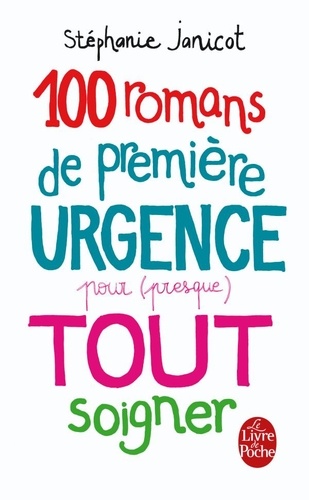 Cent romans de première urgence pour (presque) tout soigner