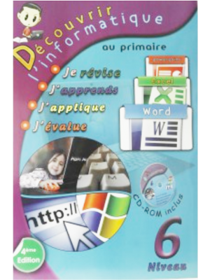 Découvrir l'informatique au primaire niveau 6 - 4ème édition