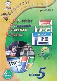 Découvrir l'informatique au primaire niveau 5 - 4ème édition