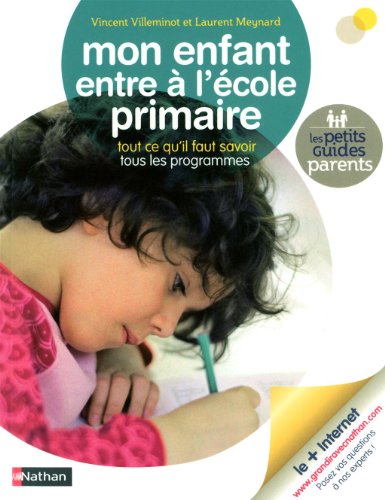 Mon enfant entre à l'école primaire : Tout ce qu'il faut savoir, tous les programmes
