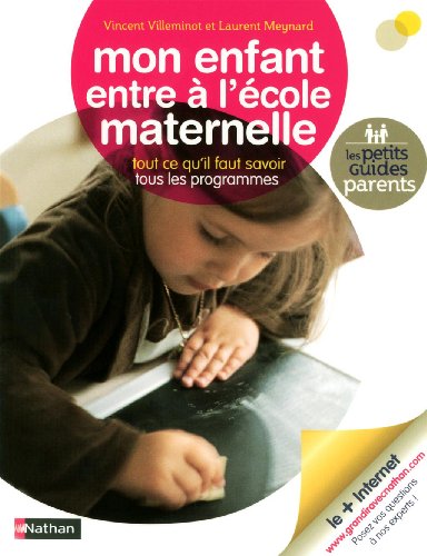 Mon enfant entre à l'école maternelle : Tout ce qu'il faut savoir, tous les programmes