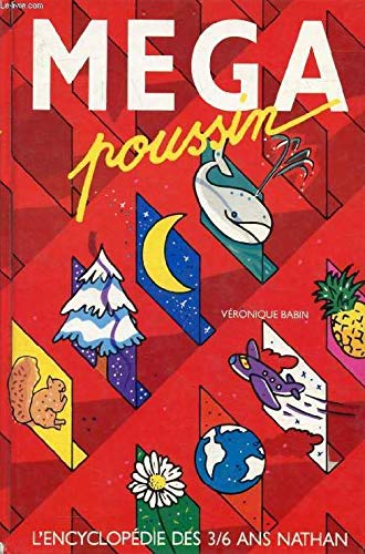 Mega poussin : l'encyclopédie des 3-6 ans