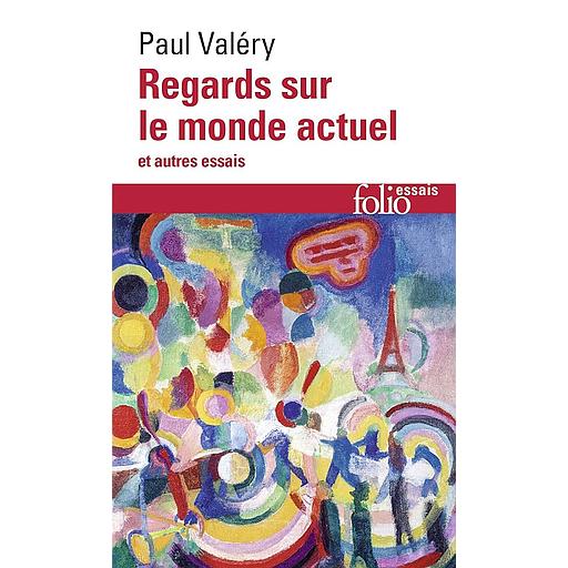 Regards sur le monde actuel  - Et autres essais