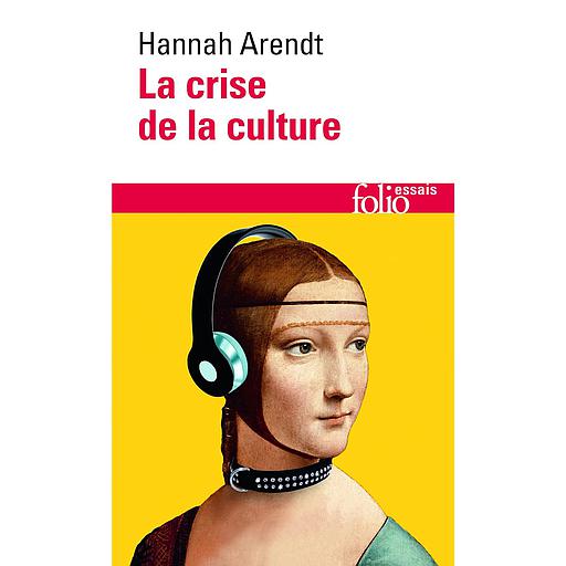 La Crise de la culture  - Huit exercices de pensée politique