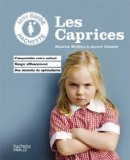 Les caprices: Mini guide Hachette de l'éducation