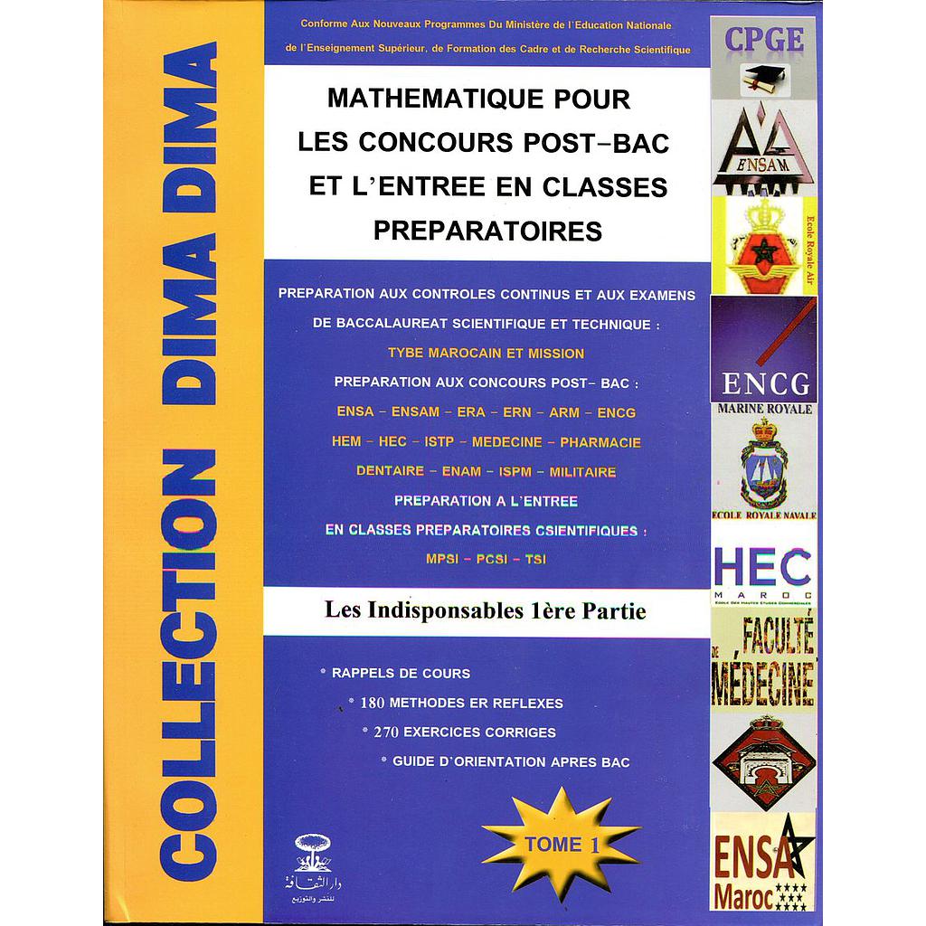 Collection Dima Dima Mathématique pour les concours Post-Bac T1 ENSAM/ENSA/ENCG/MEDECINE/HEC