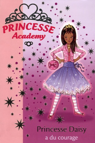 Princesse Academy Tome 3 - Princesse Daisy a du courage