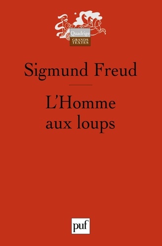 L'homme aux loups  - A partir de l'histoire d'une névrose infantile