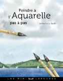Peindre à l'Aquarelle - pas à pas