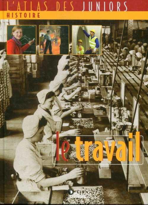 Atlas des junior : Le Travail