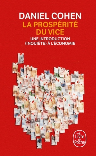 La prospérité du vice  - Une introduction (inquiète) à l'économie