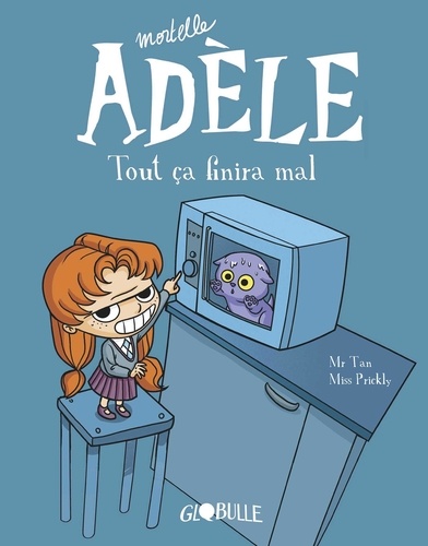 Mortelle Adèle Tome 1 - Tout ça finira mal