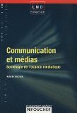 Communication et médias : Sociologie de l'espace médiatique
