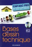 Les bases du dessin technique CAP-BAC Pro métiers de la mécanique et du bâtiment (1Cédérom)