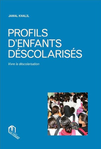 Profils d'enfants déscolarisés  - Vivre la déscolarisation