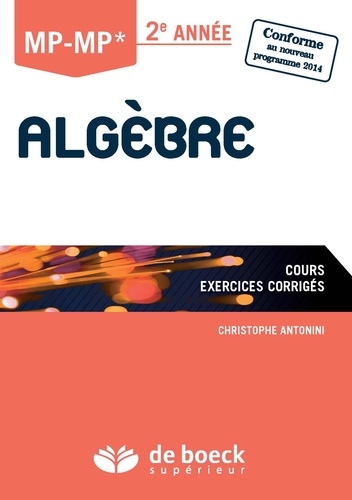 Algèbre MP-MP* 2e année  - Cours, exercices corrigés